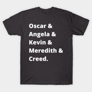 Oscar & Angela & Kevin & Meredith & Creed. T-Shirt